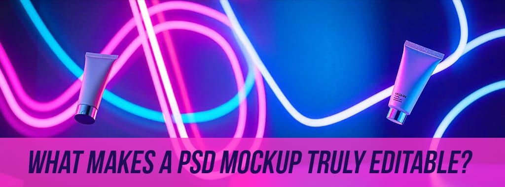 What-Makes-a-PSD-Mockup-Truly-Editable- What Makes a PSD Mockup Truly Editable?